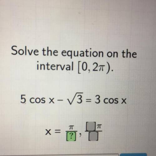 Solve the equation on the
interval [0,21).
5 cos x - V3 = 3 co
cos x