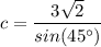 \displaystyle c = \frac{3\sqrt{2}}{sin(45^\circ)}