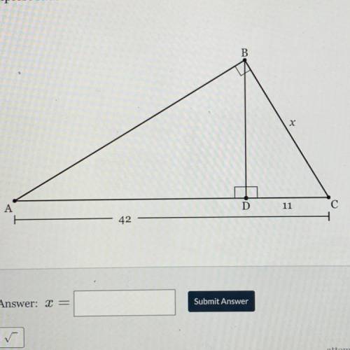 Given right triangle ABC with altitude BD drawn to hypotenuse

AC. If AC = 42 and DC = 11, what is