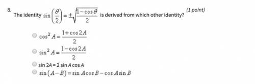 The identity sin (theta/2) = +- sqrt 1-cos theta/2 is derived from which other identity?