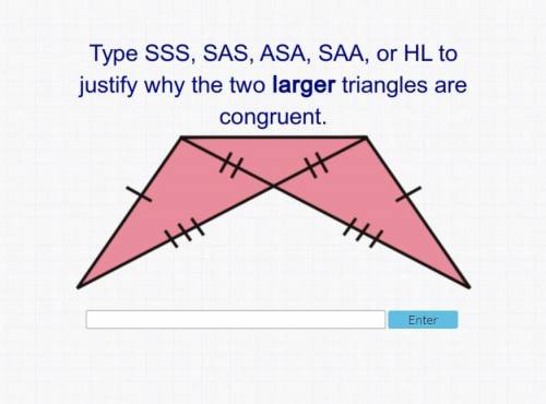 Type to justify why the two larger triangles are congruent