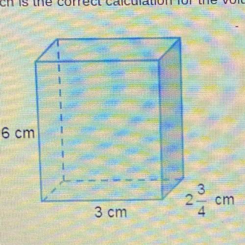 Which is the correct calculation for the volume of the prism?

1
1
1
6 cm
1
2
cm
3 cm
A
6.3+23 - 2