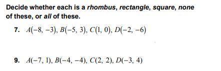 Decide whether each is a rhombus, rectangle, square, none of these, or all of these