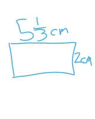 The rectangle below represents the base of a rectangular prism. If the height of the prism is 6 cen