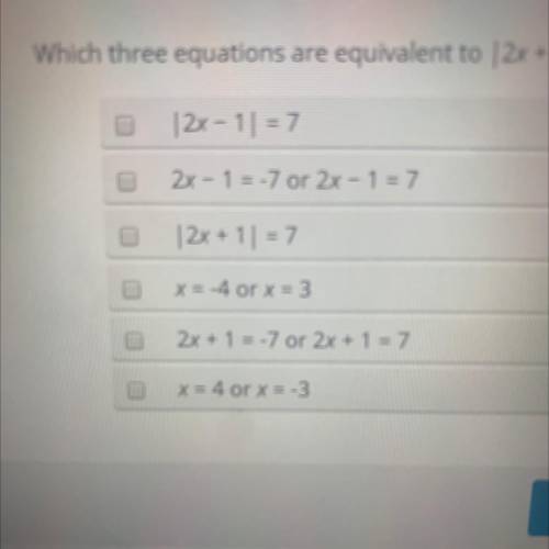 Which three equations are
equivalent to |2x + 1| - 10 = -3?