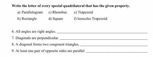 Write the letter of every special quadrilateral that has the given property. (I will give brainlies