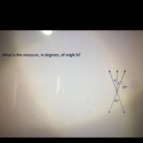 What is the measure, in degrees, of angle b?