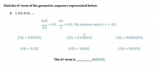 Find the 6th term of the geometric sequence represented below. 3. 1, 0.5, 0.25, ...