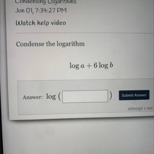 Condense the logarithm
log a + 6 log b