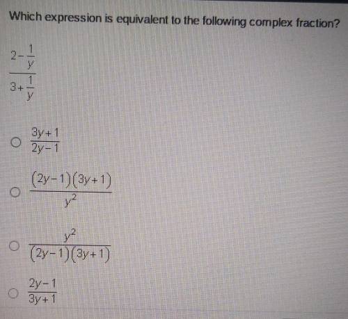 Which expression is equivalent to the following complex fraction? 2- 1÷y / 3+ 1÷y​