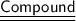 \huge\mathsf{\red{\underline{\underline{Compound}}}}