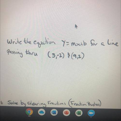 (3,-2) }(4,2). Write the equation y=mx+b for a line passing thru