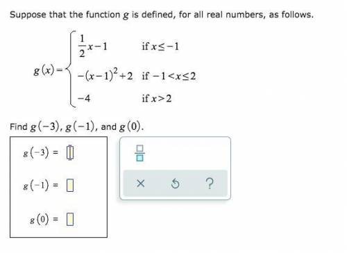 Suppose that the function g is defined for all real numbers as follows