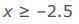 .

The model represents an inequality.
What is the solution set for the inequality?
A. 
B. 
C. 
D.