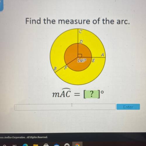 Find the measure of the arc.
A
146°
E
ĀC = [ ? ]