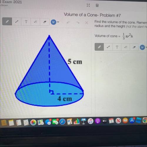 X

Find the volume of the cone. Remember you need the
radius and the height (not the slant height!