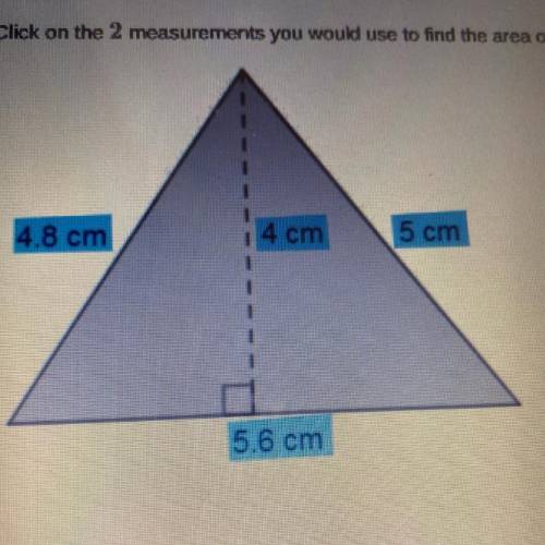 Click on the two measurements to find the area of the triangle.