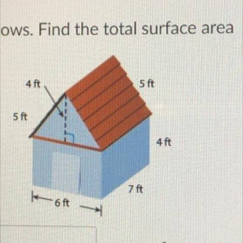Vindows. Find the total surface area
4 ft
5 ft
5 ft
4 ft
7 ft
oft -