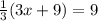 \frac{1}{3} (3x+9)=9
