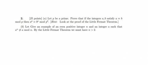 (a) Let p be a prime. Prove that if the integers a, b satisfy a ≡ b

mod p then a^p ≡ b^p mod p^2.