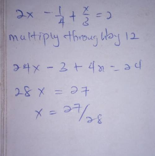 2x-1/4 + x/3 = 2
Solve the equation