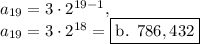a_{19}=3\cdot 2^{19-1},\\a_{19}=3\cdot 2^{18}=\boxed{\text{b. }786,432}}