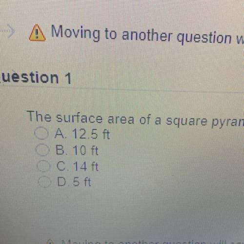 The surface area of a square pyramid is 125 square feet. The base length is 5 feet. What is the sla
