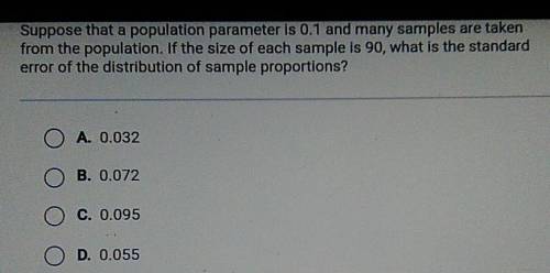 Please help!

Suppose that a population parameter is 0.1 and many samples are taken from the popul