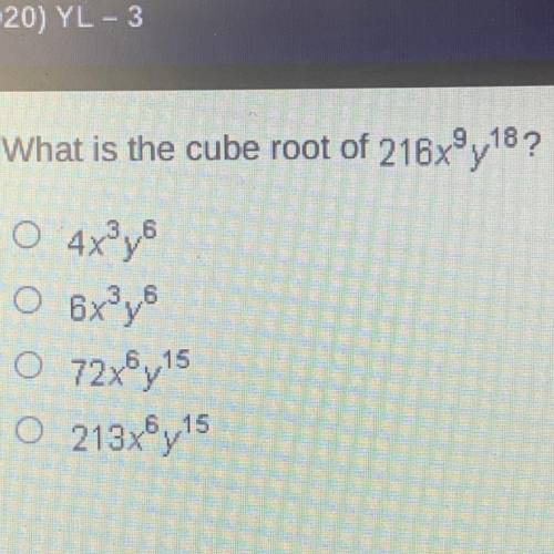 What is the cube root of 216x^9y^18 ?

A: 4x^3y^6
B: 6x^3y^6
C: 72x^6y^15
D: 213x^6y^15