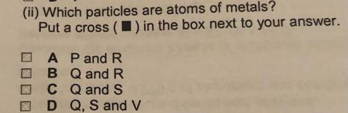 Which particles are atoms of metal?
Please help