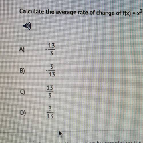 1
3 for 1sxs3.
Calculate the average rate of change of f(x) =
= x2