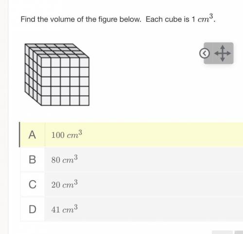 Find the volume of the figure below. Each cube is 1 cm3.

A 100 cm3
100 cm3
B 80 cm3
80 cm3
C 20 c