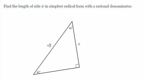 PLZ PLZ HELP ASAP WILL GIVE BRAINLIEST

Find the length of side xx in simplest radical form with a