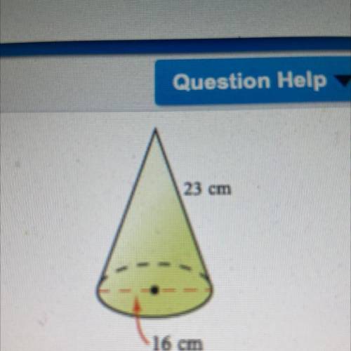 What is the surface area of the cone? Use 3.14 for it.

Use pencil and paper. Suppose the diameter