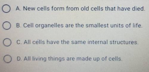 Please answer before 3PM C June 7th, 2021. Which statement about the cell theory is correct?​