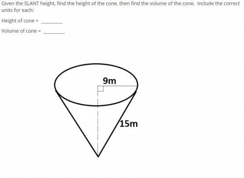 Find the height and volume of cone: