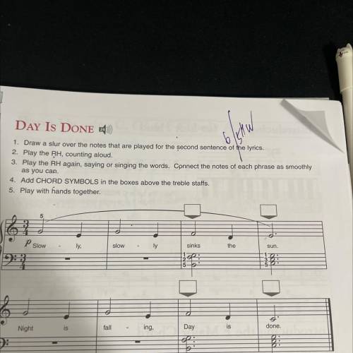 Day Is DONE )

SHW
1. Draw a slur over the notes that are played for the second sentence of the ly