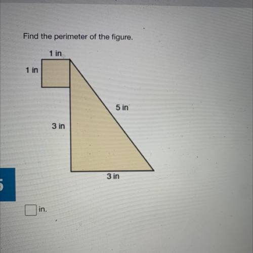 Find the perimeter of the figure.

1 in
1 in
5 in
3 in
3 in
PLEASE HURRY ITS URGENT