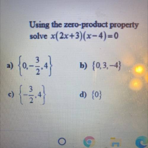 Using the zero-product property
solve x( 2x+3)(x-4)=0