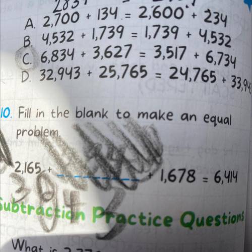 10. Fill in the blank to make an equal problem 2,165 + ______ + 1,678 = 6,414