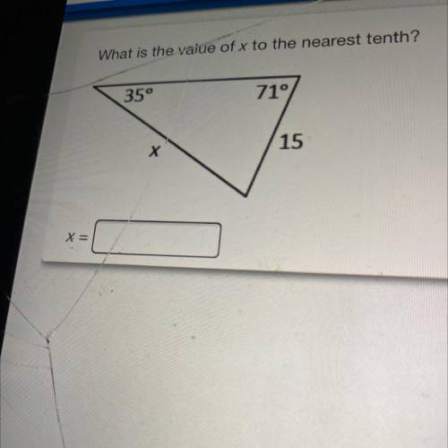 What is the value of x to the nearest tenth ?
Please help fast will give brainliest