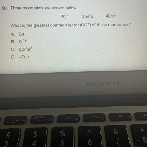 20rt 25rt's 40r248
What is the greatest common factor (GCF) of these monomials?