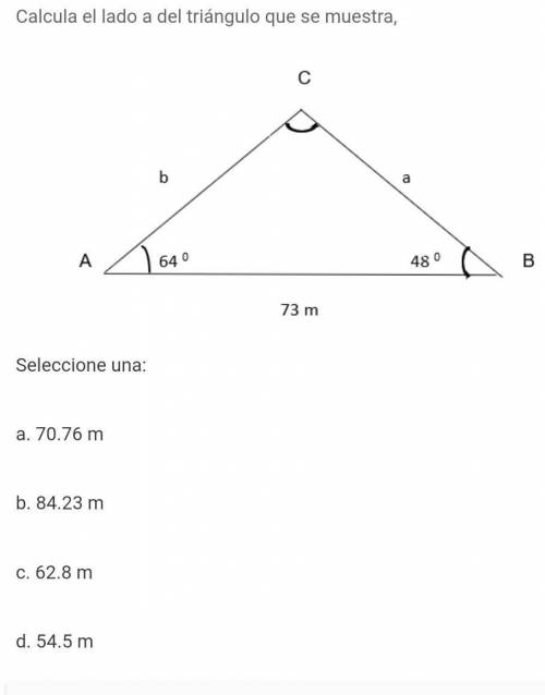 Find side a of the triangle shown,

Calcula el lado a del triángulo que se muestra,please urge me