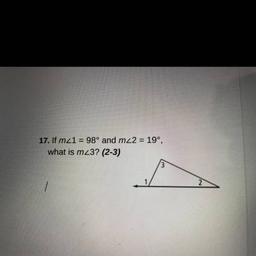 Pls help !!! :))
17. If m_1 = 98º and mz2 = 19º,
what is mz3?
