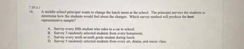 a middle school principal wants to change the lunch menu at the school. The principal survey the st