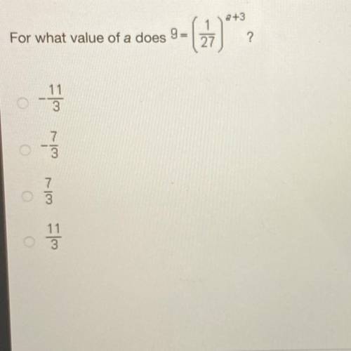 2+3
For what value of a does 9 -
27
?
11
3