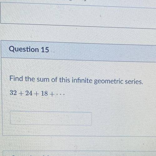 Find the sum of this infinite geometric series.
HELP!!