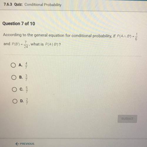 According to the general equation for conditional probability, if PLAN B)

==and P(B) =
7/24 what
