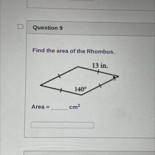 0.5
Find the area of the Rhombus.
13 in.
140°
Area =
cm2