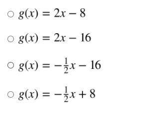 Given f(x) = 1/2x+8, which equation represents the inverse, g(x)?
